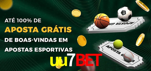 uu7bet Ate 100% de Aposta Gratis